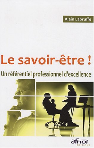 Le savoir-etre ! un référentiel professionnel d'excellence