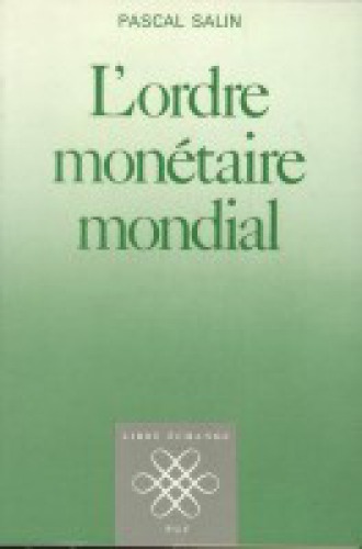 L'ordre Monetaire Mondial (Libre Echange) (French Edition)