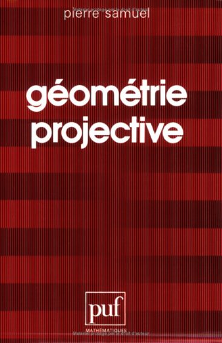 Geometrie Projective (Mathematiques) (French Edition)