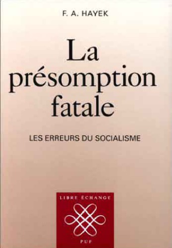 La présomption fatale. Les erreurs du socialisme