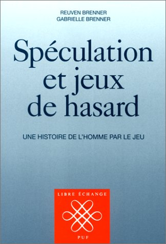 Speculation et jeux de hazard : une histoire de l'homme par le jeu