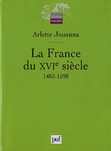 La France Du Xvie Siecle, 1483-1598