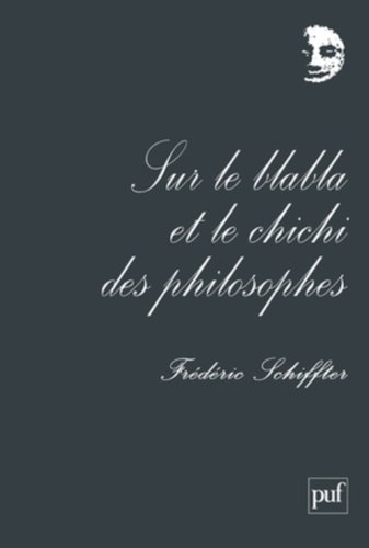 Sur le blabla et le chichi des philosophes