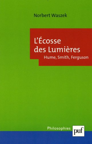 L'Écosse des Lumières : Hume, Smith, Ferguson