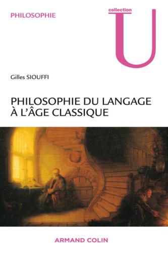 Penser Le Langage � l'�ge Classique