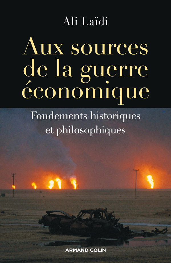 Aux Sources de La Guerre Economique
