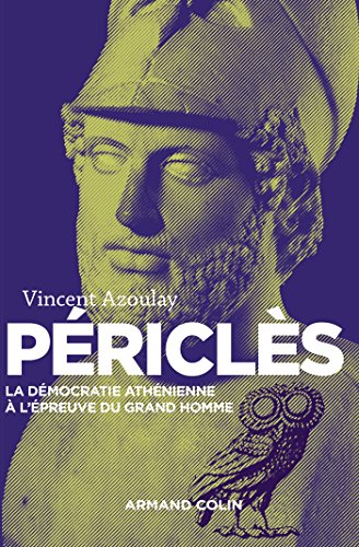 Pericles - 2e Ed. - La Democratie Athenienne A L'Epreuve Du Grand Homme