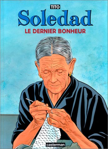 Soledad, 1. Le dernier bonheur