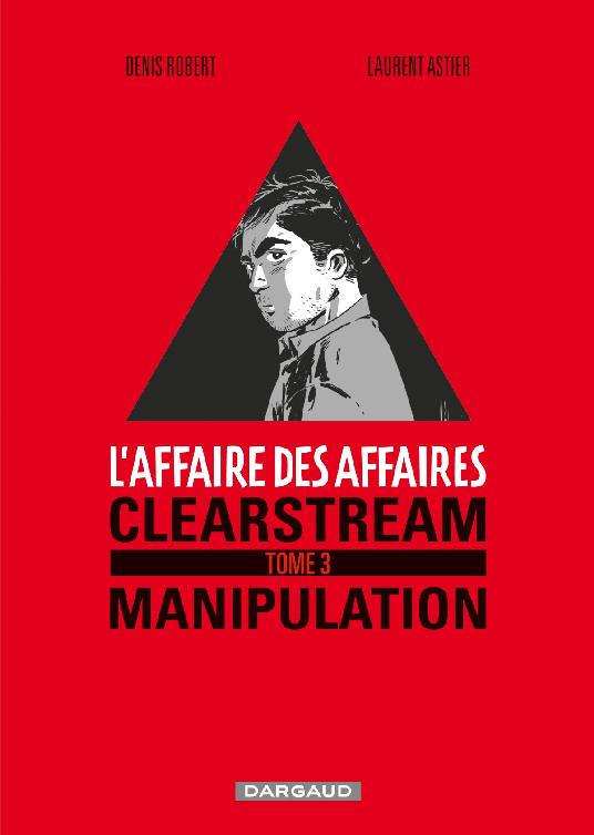 L'affaire des affaires - Tome 3 - Clearstream manipulation