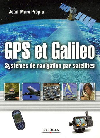 GPS et Galileo : sSystèmes de navigation par satellites