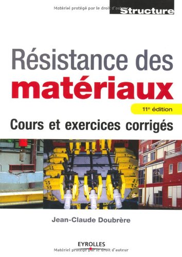 Résistance des matériaux : cours et exercices corrigés