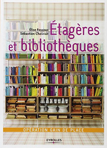 Étagères et bibliothèques : opération gain de place