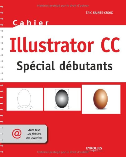 Cahier Illustrator CC - Spécial débutants