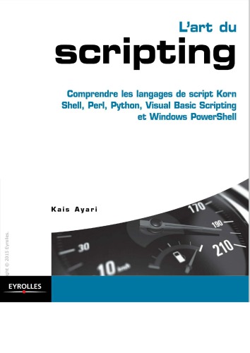 L'art du scripting  : comprendre les langages de script Korn Shell, Perl, Python, Visual Basic Scripting et Windows PowerShell