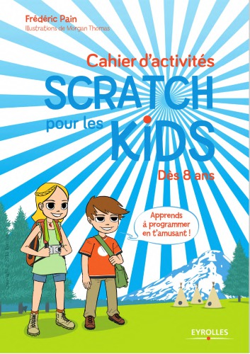 CAHIER D'ACTIVITÉS SCRATCH POUR LES KIDS