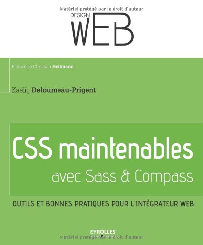 CSS maintenables - Avec Sass et Compass - Outils et bonnes pratiques pour l'intégrateur web