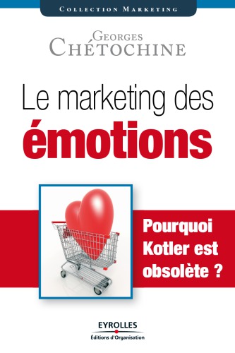 Le marketing des émotions : pourquoi Kotler est obsolète?