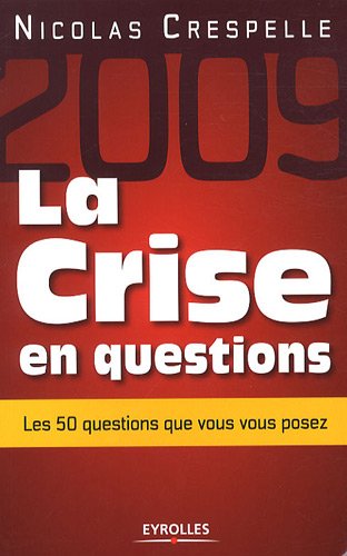 La crise en questions : les 50 questions que vous vous posez