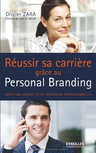 RÃ©ussir Sa CarriÃ¨re GrÃ¢ce Au Personal Branding (French Edition)