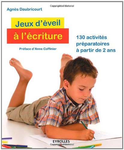 Jeux d'éveils à l'écriture : 130 activités préparatoires à partir de 2 ans