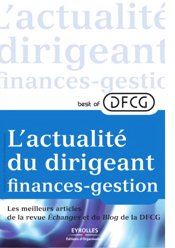 Best of DFCG, l'actualité du dirigeant finances-gestion : les meilleurs articles de la revue Échanges et du Blog de la DFCG