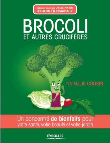 Brocoli et autres crucifères : un concentré de bienfaits pour votre santé, votre beauté et votre jardin