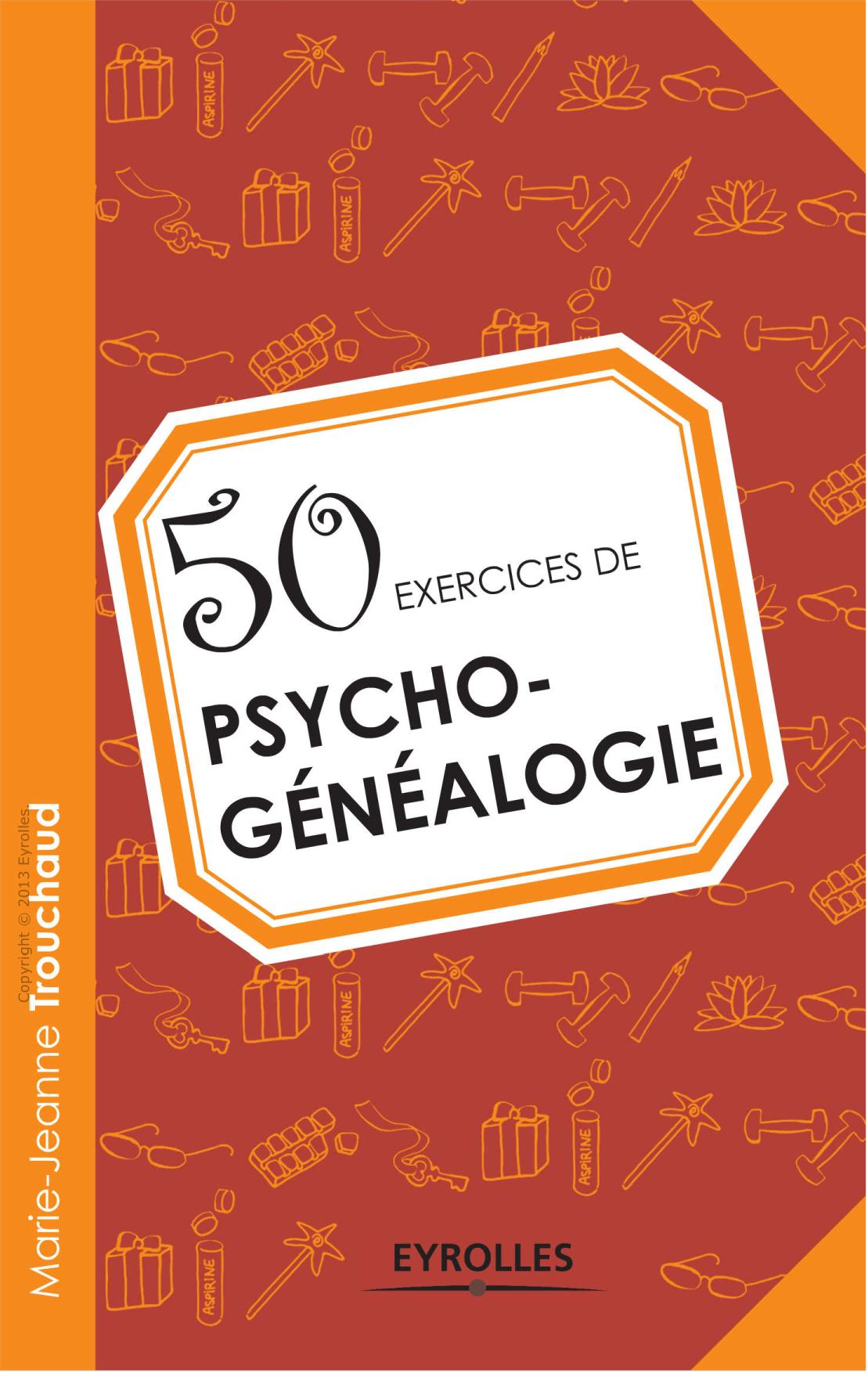 50 exercices de psycho-généalogie