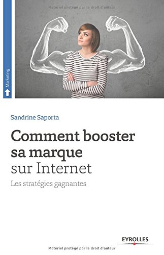 Comment booster sa marque sur Internet : les stratégies gagnantes