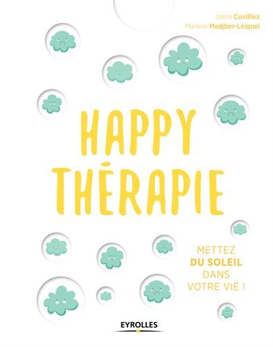 Happy thérapie : Mettez du soleil dans votre vie!