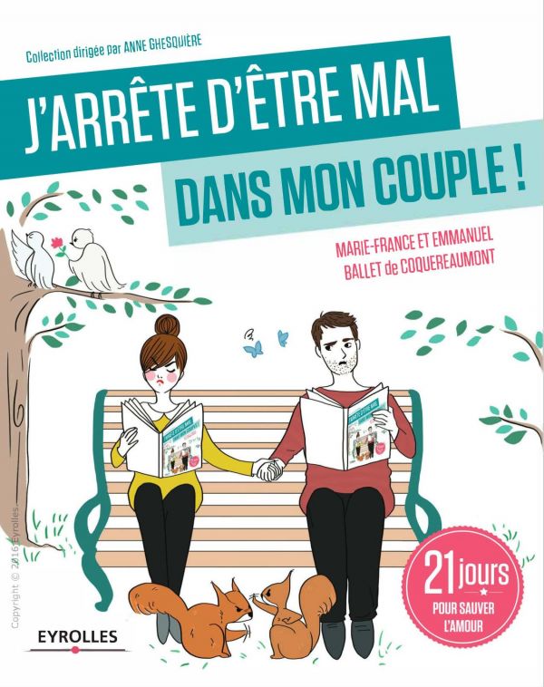 J'arrête d'être mal dans mon couple! : 21 jours pour sauver l'amour