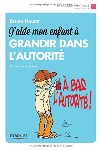 J'aide mon enfant à grandir dans l'autorité