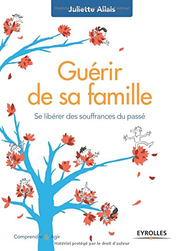 Guérir de sa famille : se libérer des souffrances du passé