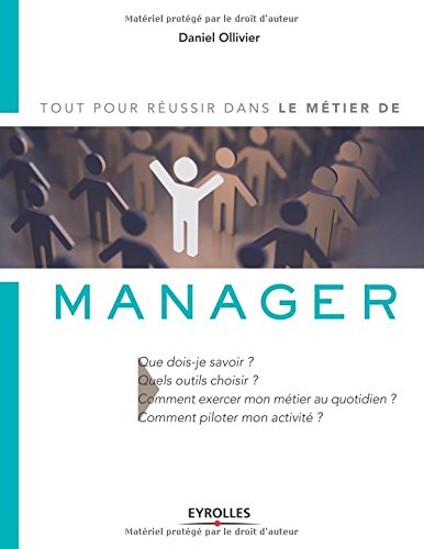 Tout pour réussir dans le métier de manager.