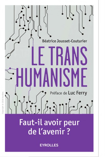 Le transhumanisme Faut-il avoir peur de l'avenir ?