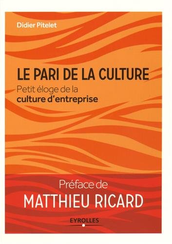 Le pari de la culture : petit éloge de la culture d'entreprise