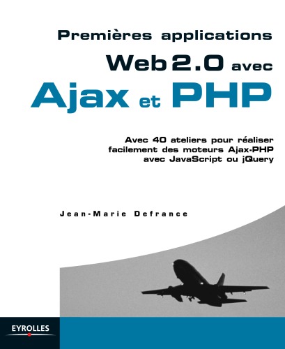 Premières applications Web 2.0 avec Ajax et PHP