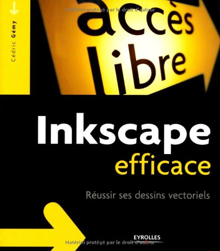 Inkscape efficace : Réussir ses dessins vectoriels