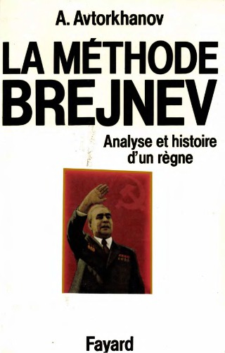 La Méthode Brejnev : analyse et histoire d'un règne