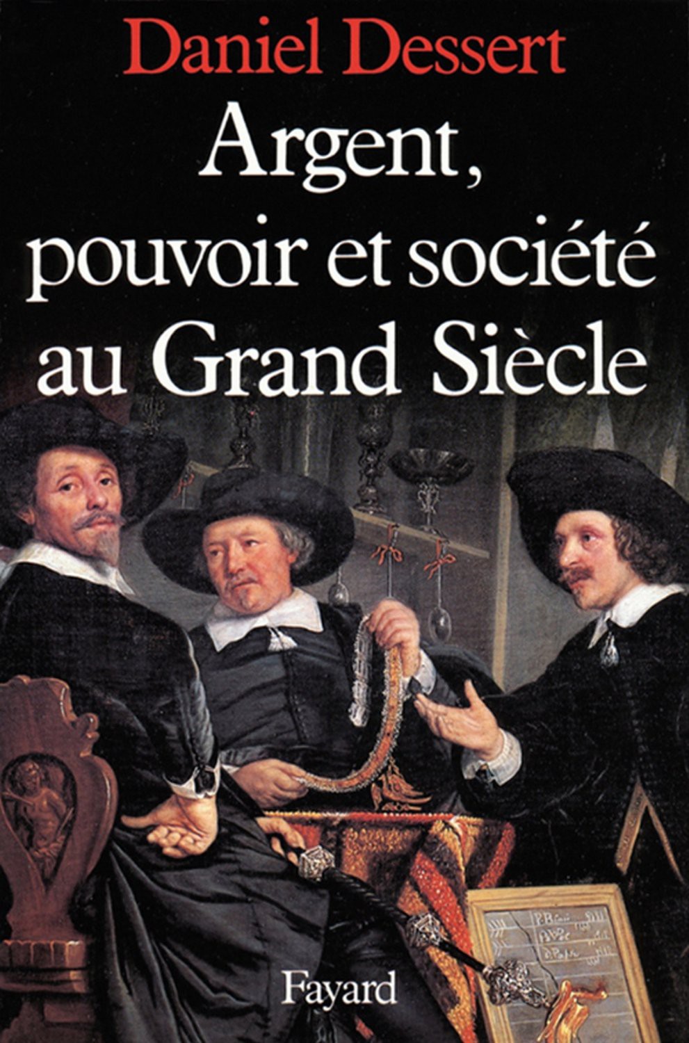 Argent, Pouvoir Et Societe Au Grand Siecle