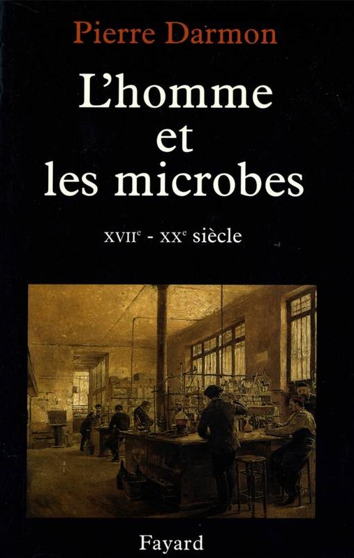 L'Homme Et Les Microbes Xviie-Xxe Siecle