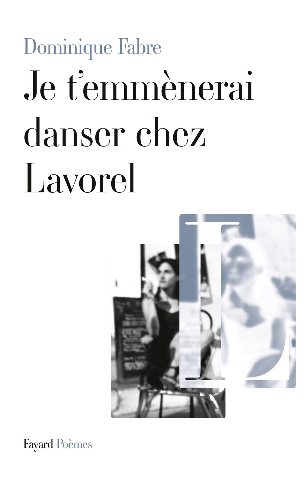 Je T'Emmenerai Danser Chez Lavorel