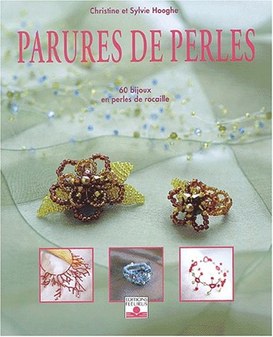 Parures de perles : 60 bijoux en perles de rocaille