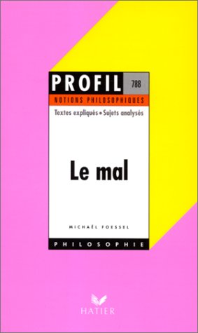 Le mal : textes expliqués, sujets analysés, glossaire