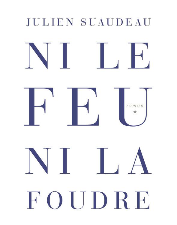 Ni le feu ni la foudre : roman