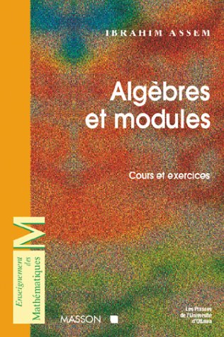 Algèbres et modules : cours et exercices