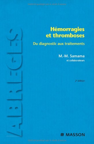 Hémorragies et thromboses : du diagnostic aux traitements ; comité de coordination Hôtel-Dieu, MM. Samama ... [et al.] ; coordinatrice de l'édition, Françoise Mauriat.