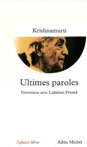 Ultimes paroles : entretiens avec Lakshmi Prasad