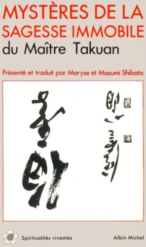 Le zen des samouraïs - Mystères de la sagesse immobile et autres textes