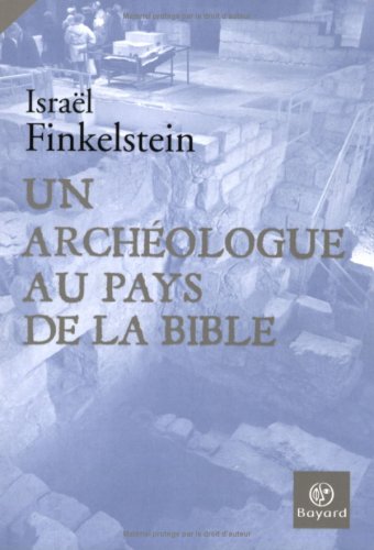 Un archéologue au pays de la Bible