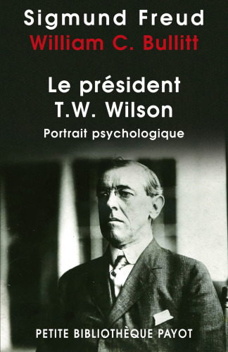 Le président Thomas Woodrow Wilson : portrait psychologique